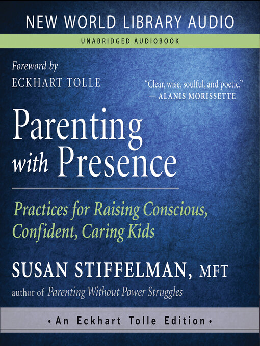 Title details for Parenting with Presence by Susan Stiffelman, MFT - Available